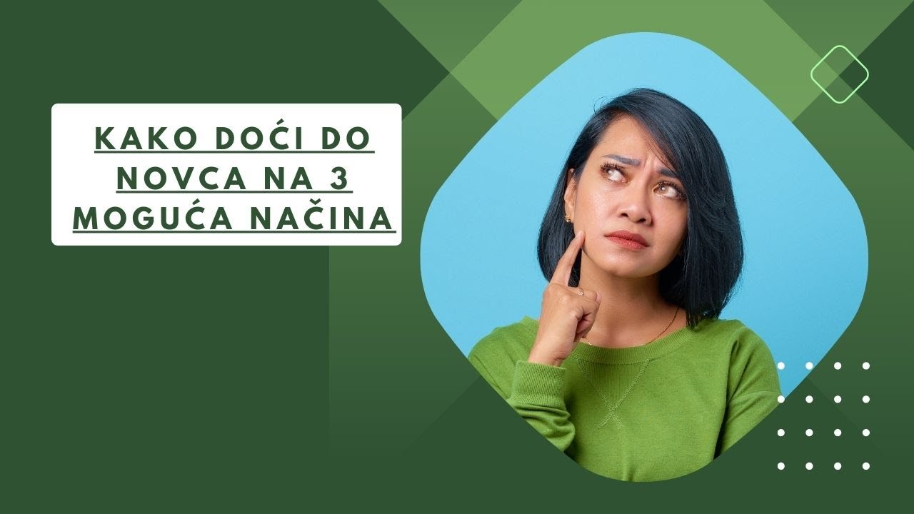 Kako Doci Do Novca Na 3 Moguca N