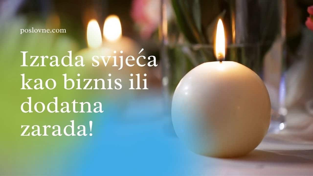Izrada Svijeca Kao Biznis Ili Do 2