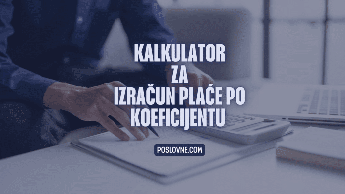 KALKULATOR PLAĆA izračun plaće po koeficijentu kalkulator